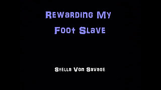 Rewarding My Foot Slave - Feet Worship